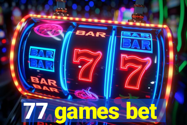 77 games bet